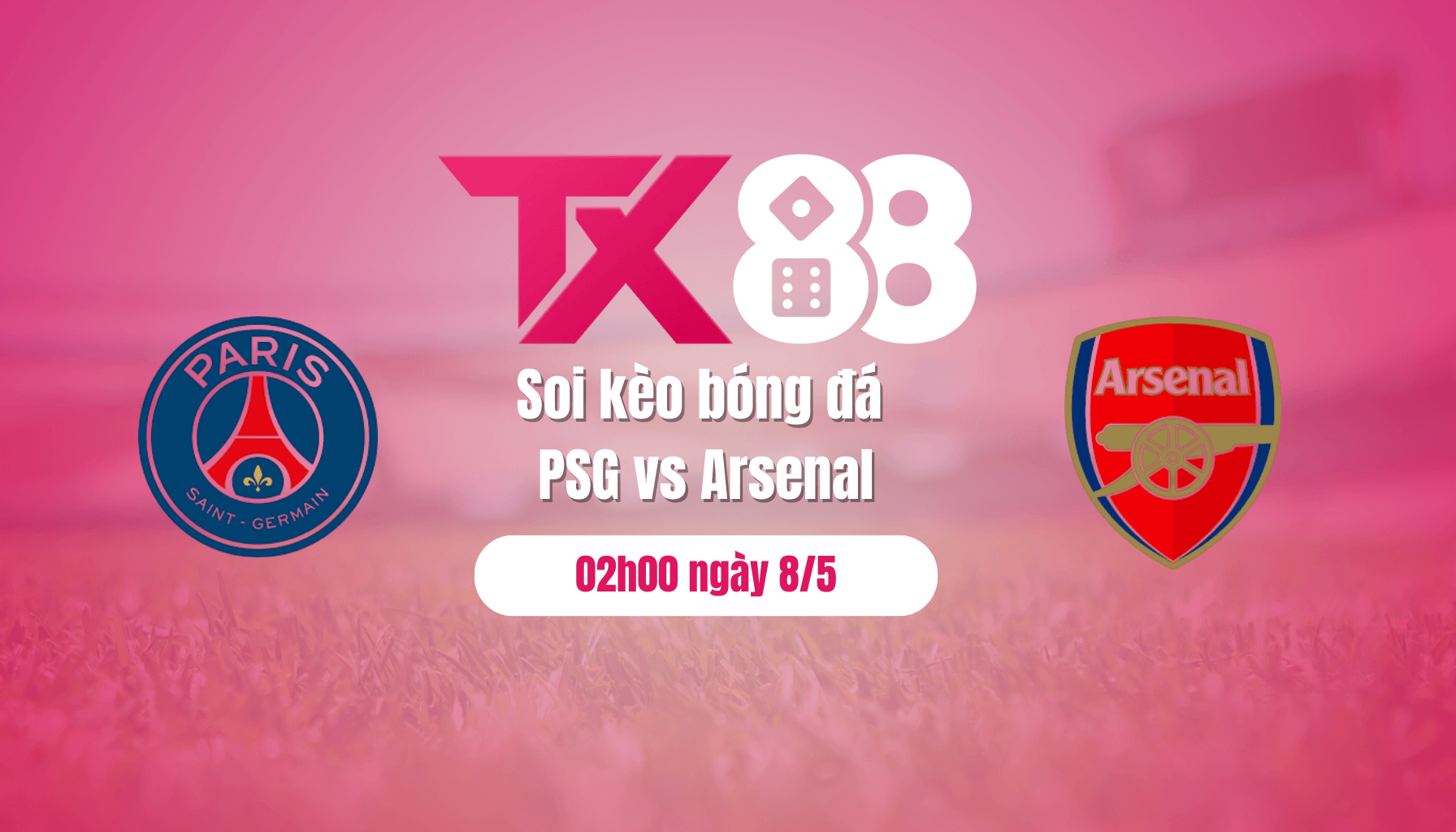 TX88 Soi kèo bóng đá PSG vs Arsenal, 02h00 ngày 8/5: Paris vào hội!