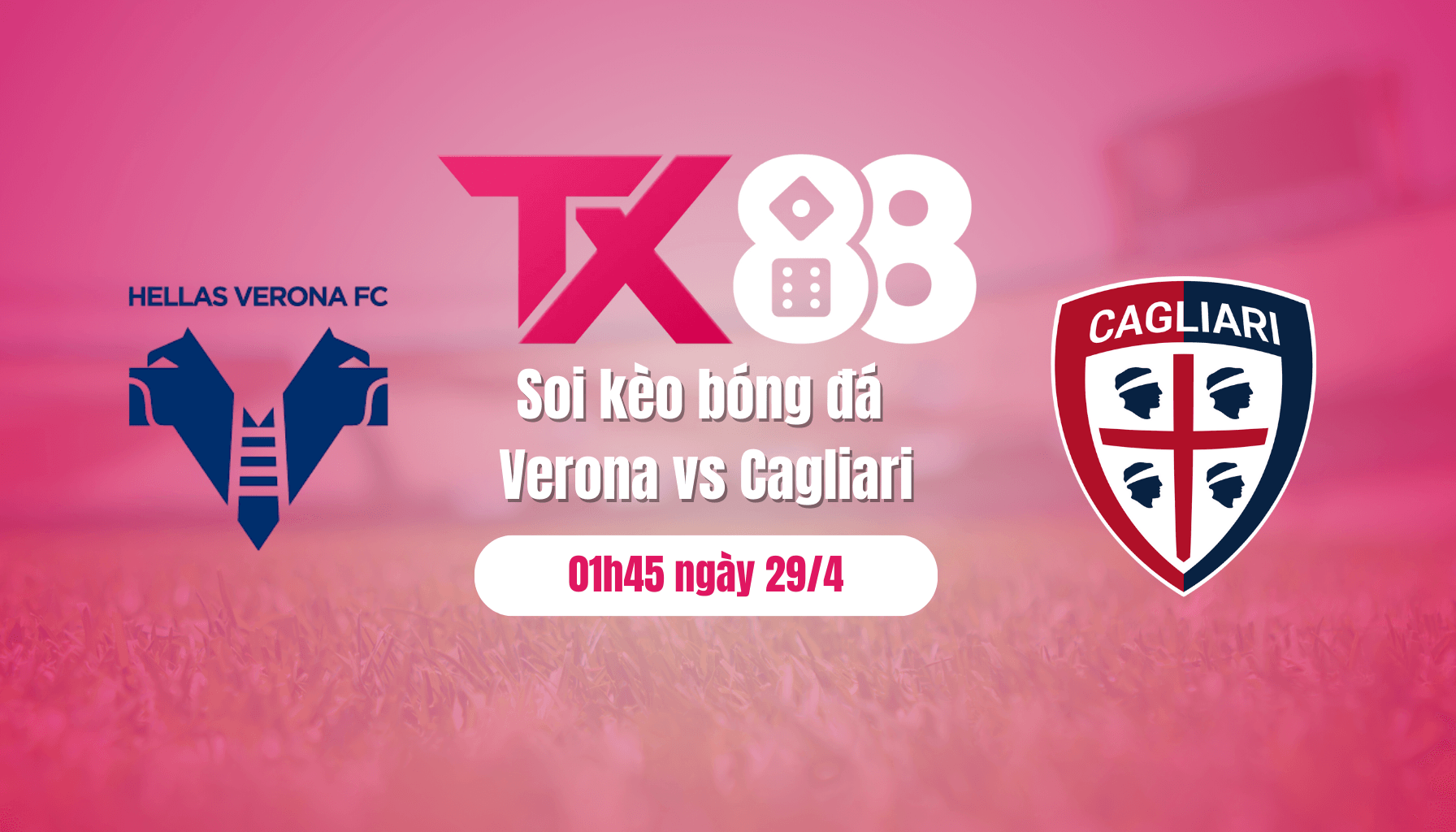TX88 Soi kèo bóng đá Verona vs Cagliari, 01h45 ngày 29/4: Giữ lại 3 điểm