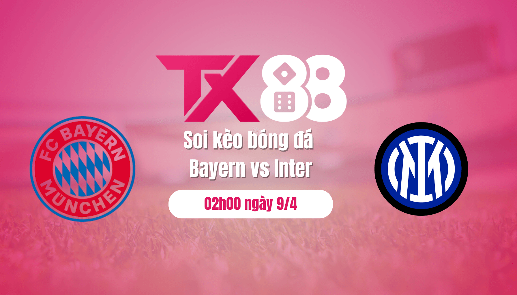 TX88 Soi kèo bóng đá Bayern vs Inter, 02h00 ngày 9/4: Bất phân thắng bại